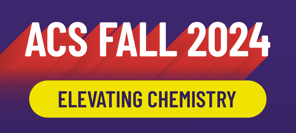 ACS Fall 2024 - Elevating Chemistry